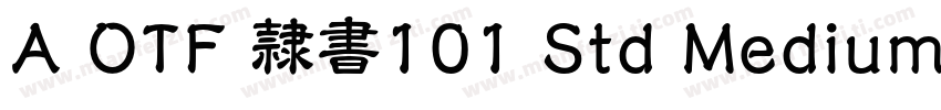 A OTF 隷書101 Std Medium字体转换